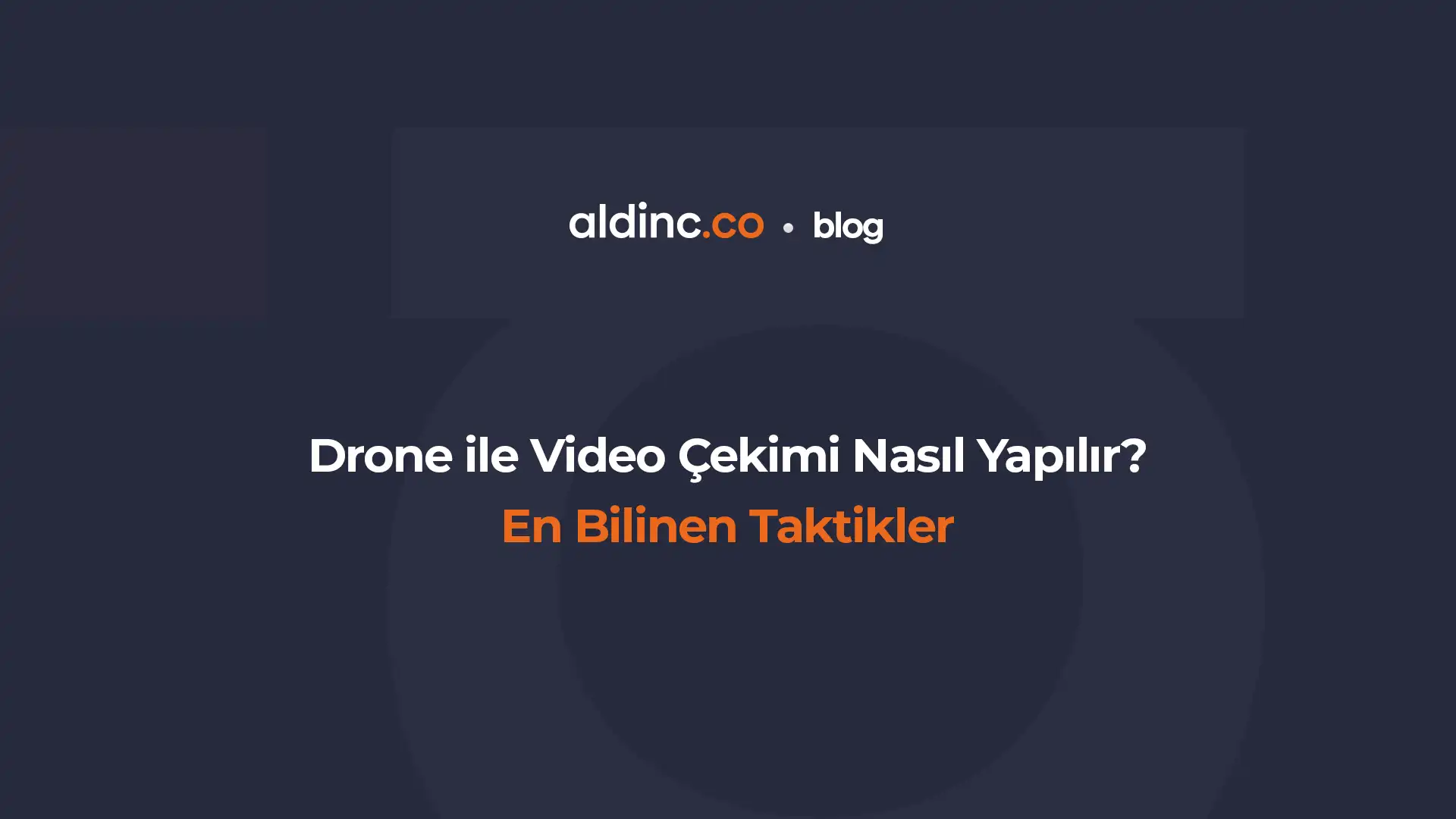 Drone ile Video Çekimi Nasıl Yapılır? En Bilinen Taktikler