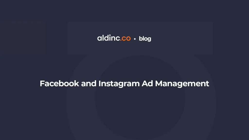 Facebook and Instagram Ad Management
