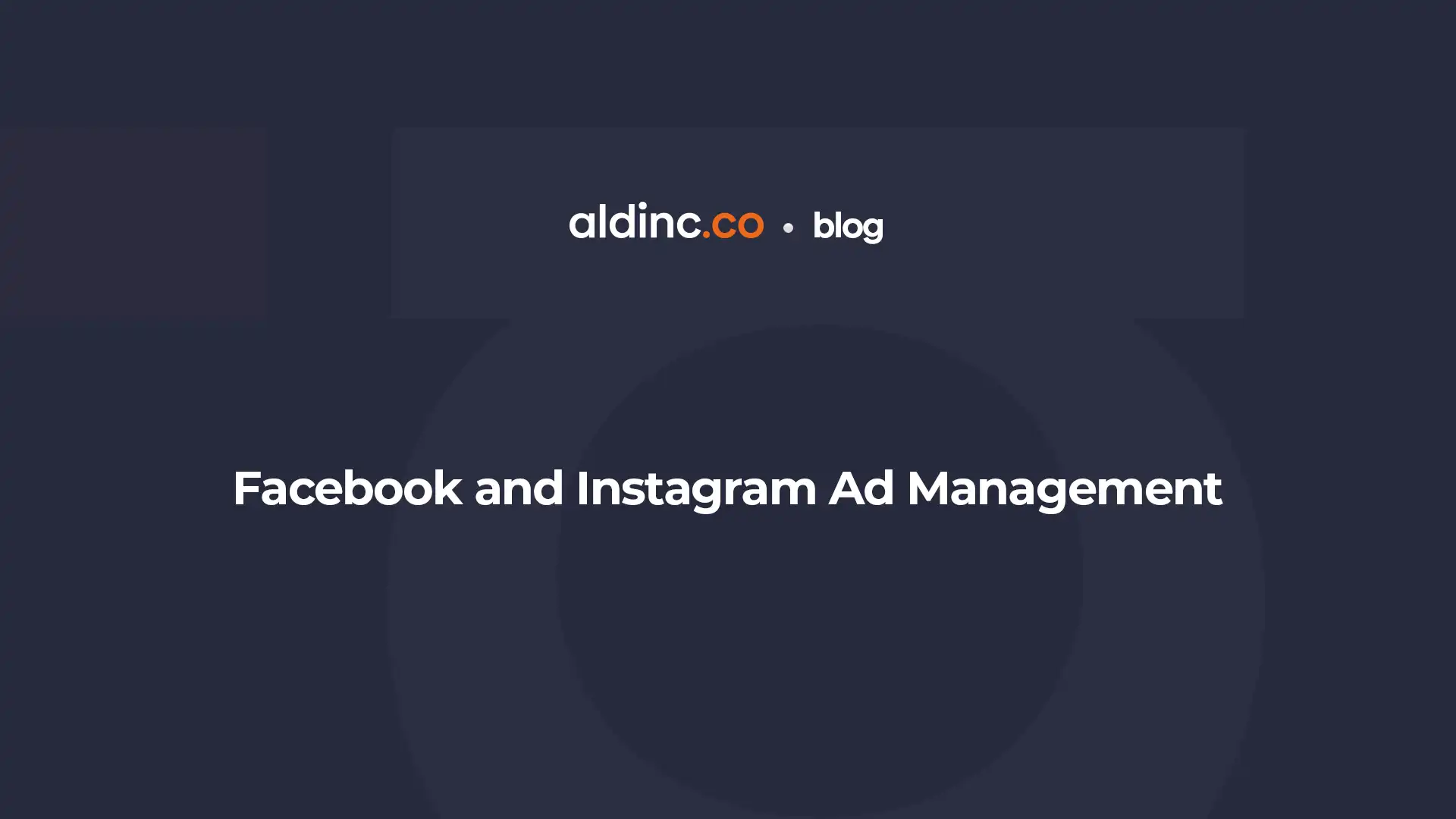 Facebook and Instagram Ad Management