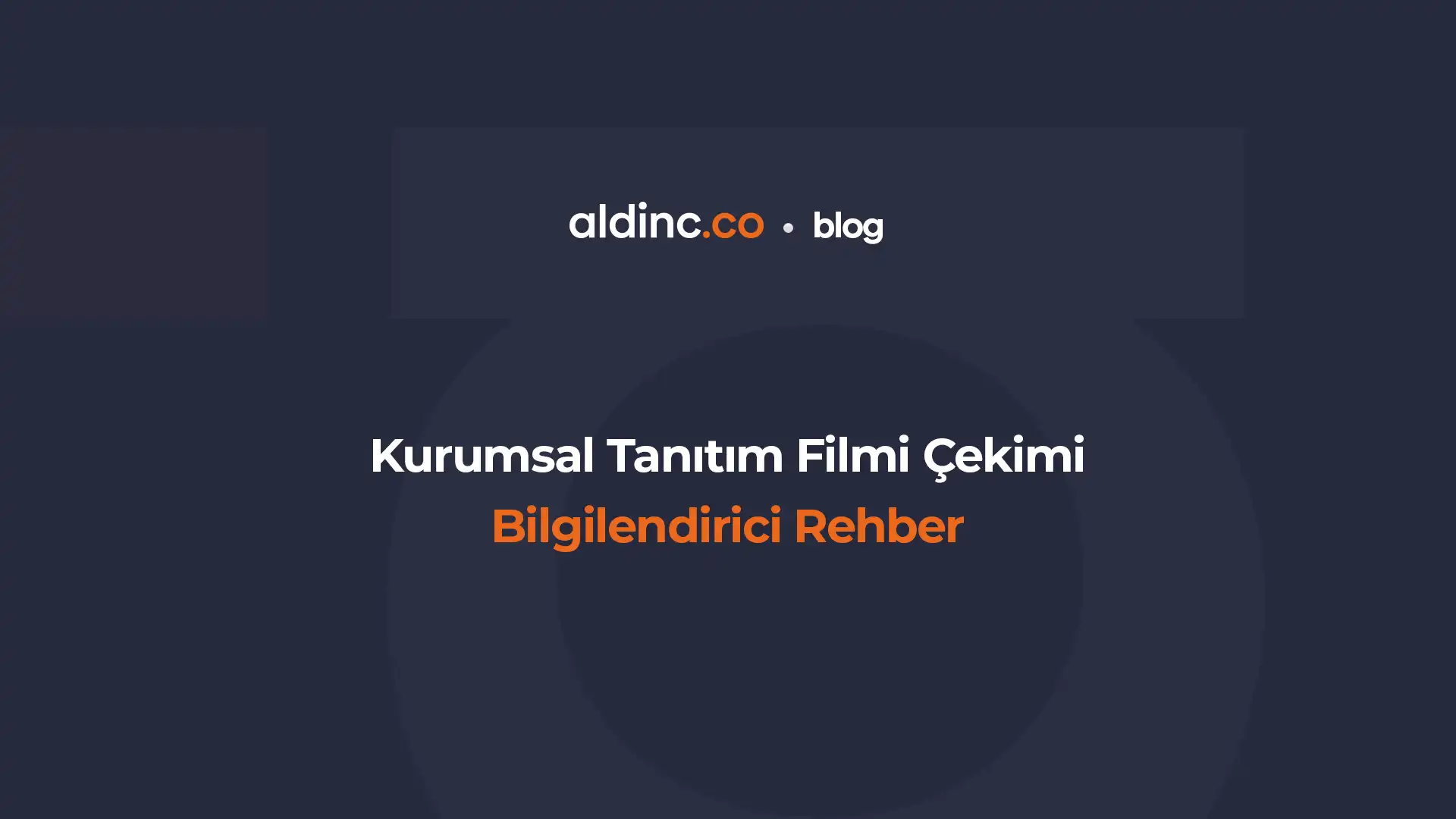 Kurumsal Tanıtım Filmi Çekimi Bilgilendirici Rehber