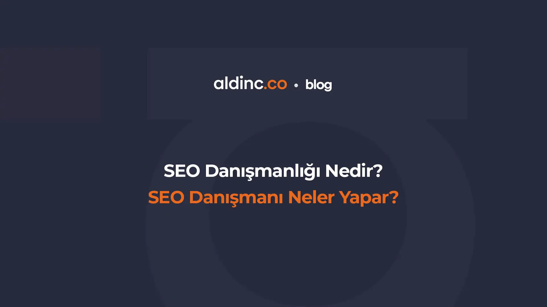 SEO Danışmanlığı Nedir? - SEO Danışmanı Neler Yapar?