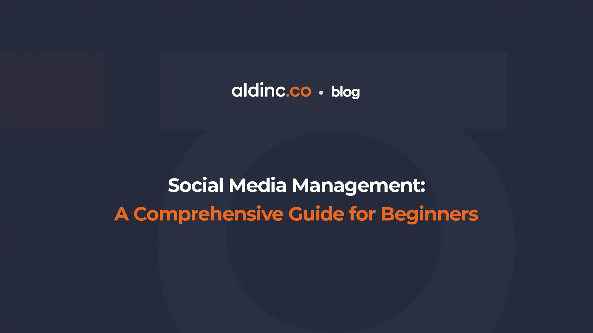 Social Media Management: A Comprehensive Guide for Beginners