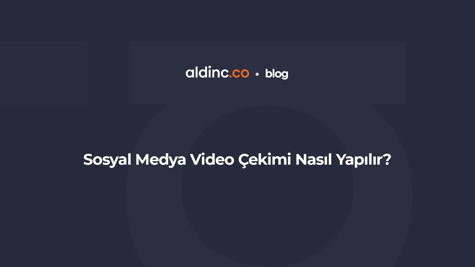 Sosyal Medya Video Çekimi Nasıl Yapılır?
