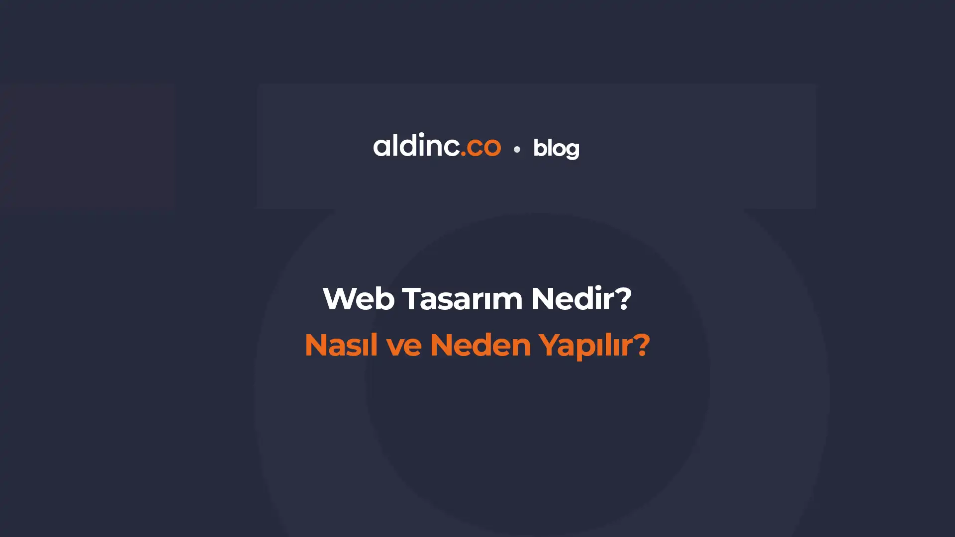 Web Tasarım Nedir? Nasıl ve Neden Yapılır?