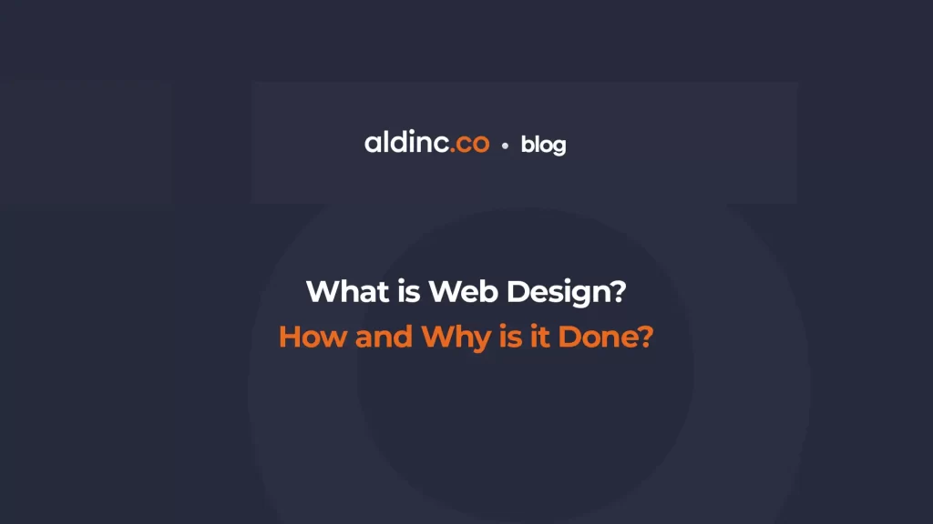 What is Web Design? How and Why is it Done?